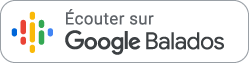 Écoutez sur Google Podcasts